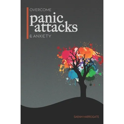 Overcome Panic Attacks & Anxiety
