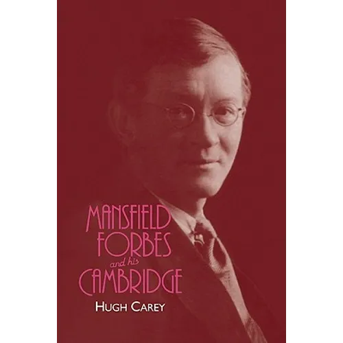 Mansfield Forbes and His Cambridge
