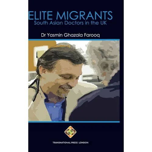 Elite Migrants: South Asian Doctors in the UK