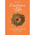 Emotions of life: The function, dynamic and healing power of feeling