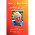 Moving Forward, Life Changing Short Stories and Metaphors for Hypnosis, Hypnotherapy & Nlp
