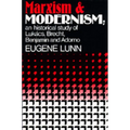 Marxism and Modernism: An Historical Study of Lukács, Brecht, Benjamin, and Adorno