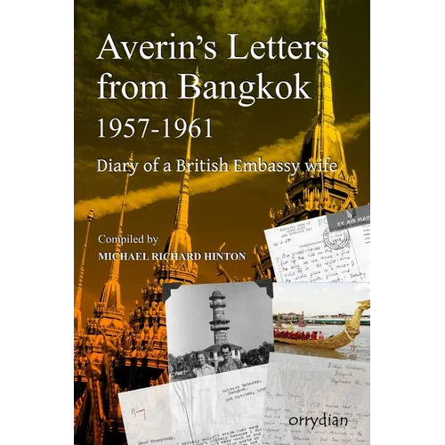 Averin's Letters from Bangkok 1957-1961: Diary of a British Embassy wife