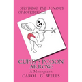 Cupid's Poison Arrow: Survival Tips For Lovers