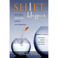 Shift Happens: How I Won a Million Dollars with the Law of Attraction