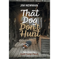 That Dog Don't Hunt: Tales from The Hunt Camp Porch
