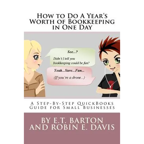 How to Do A Year's Worth of Bookkeeping in One Day: A Step-By-Step Guide for Small Businesses