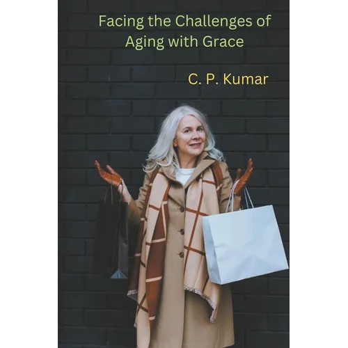 Facing the Challenges of Aging with Grace