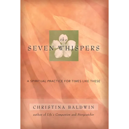 The Seven Whispers: A Spiritual Practice for Times Like These