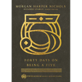 Forty Days on Being a Five