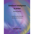 Emotional Intelligence in Action, Second Edition: 7 Steps to Greater Emotional Wisdom and Life Success