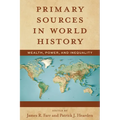 Primary Sources in World History: Wealth, Power, and Inequality