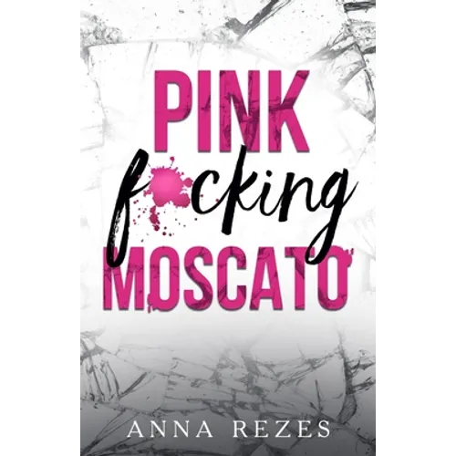 Pink f*cking Moscato