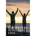 The Emotional Intelligence Edge: Mastering the Art of Relationships