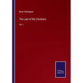 The Last of the Cavaliers: Vol. I