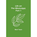 Life on the Mississippi, Part 1