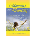 Mourning to Dancing: Saying Goodbye to Grief