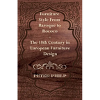 Furniture Style from Baroque to Rococo - The 18th Century in European Furniture Design - Paperback