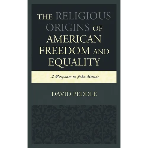 The Religious Origins of American Freedom and Equality: A Response to John Rawls