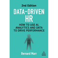 Data-Driven HR: How to Use Ai, Analytics and Data to Drive Performance