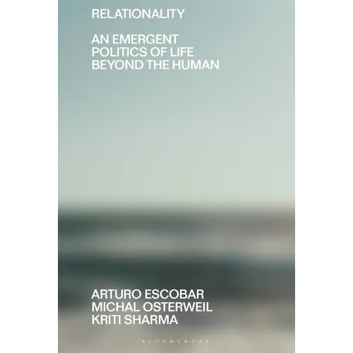 Relationality: An Emergent Politics of Life Beyond the Human