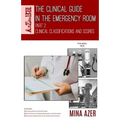 The Clinical Guide in the Emergency Room: Part 2: Clinical Classifications and Scores