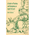 A Guide to Planting and Equipping an Apple Orchard