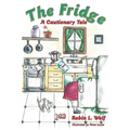 The Fridge: A Cautionary Tale