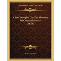 A Few Thoughts On The Abolition Of Colonial Slavery (1826)