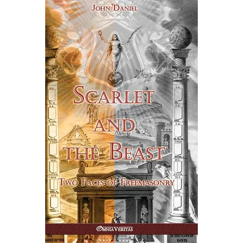 Scarlet and the Beast II: Two Faces of Freemasonry