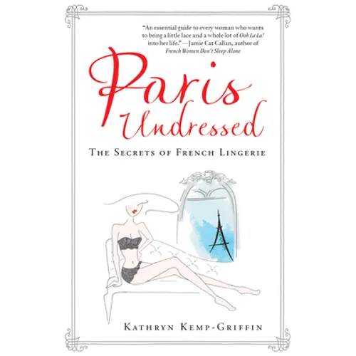 Paris Undressed: The Secrets of French Lingerie