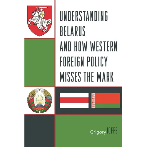 Understanding Belarus and How Western Foreign Policy Misses the Mark