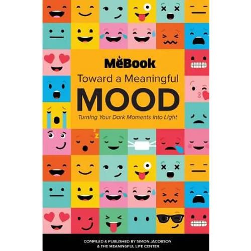 Toward a Meaningful Mood: Turning Your Dark Moments into Light