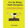 For the Rising Math Olympians: The Ultimate Handbook for Winning Math Competitions in Elementary and Middle School