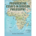 Provocative Essays in African Philosophy