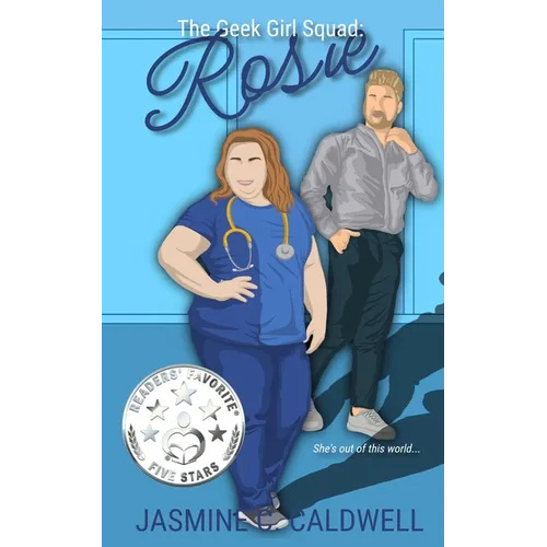The Geek Girl Squad: Rosie: A Nerdy Medical Romance