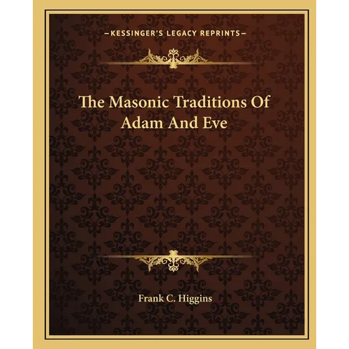 The Masonic Traditions Of Adam And Eve