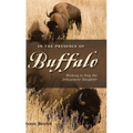In the Presence of Buffalo: Working to Stop the Yellowstone Slaughter