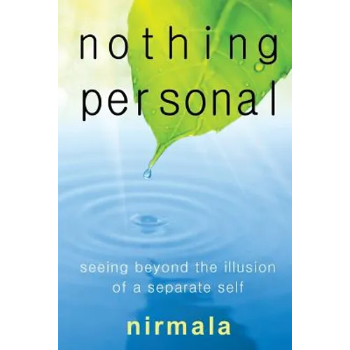 Nothing Personal: Seeing Beyond the Illusion of a Separate Self