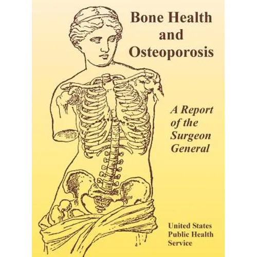 Bone Health and Osteoporosis: A Report of the Surgeon General