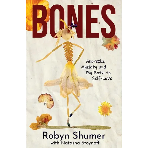Bones: Anorexia, Anxiety and My Path to Self-Love