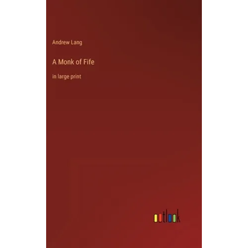 A Monk of Fife: in large print