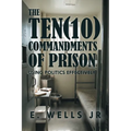 The Ten Commandments of Prison: Using Politics Effectively