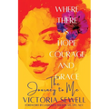 Where There Is Hope, Courage, and Grace: The Journey to Me