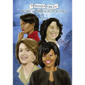 Female Force: More Women in Politics - Sonia Sotomayor, Michelle Obama, Nancy Pelosi & Condoleezza Rice.