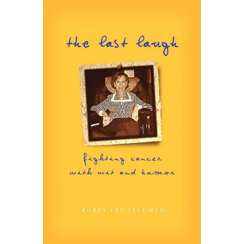 The Last Laugh: Fighting Cancer With Wit and Humor