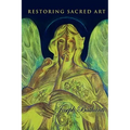 Restoring Sacred Art