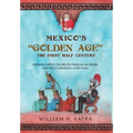 Mexico's "Golden Age": The First Half Century