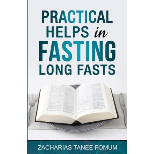 Practical Helps in Fasting Long Fasts