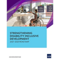 Strengthening Disability-Inclusive Development: 2021-2025 Road Map